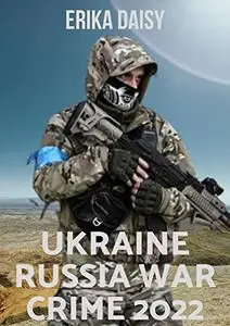 UKRAINE RUSSIA WAR CRIME 2022