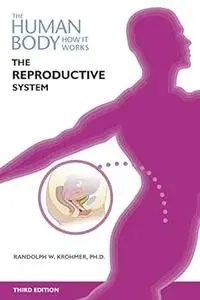 The Reproductive System, Third Edition