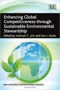 Enhancing Global Competitiveness Through Sustainable Environmental Stewardship (New Horizons in International Business)