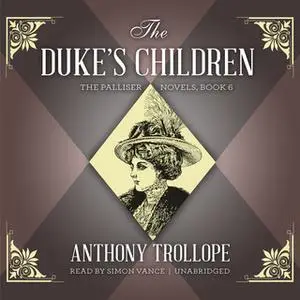 «The Duke's Children» by Anthony Trollope