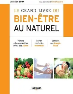 Christian Brun, Anne Ghesquière, "Le grand livre du bien-être au naturel"