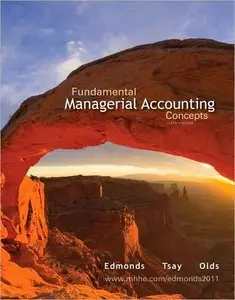 Fundamental Managerial Accounting Concepts, Sixth Edition (repost)