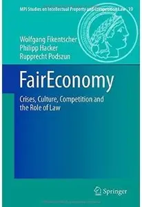 FairEconomy: Crises, Culture, Competition and the Role of Law