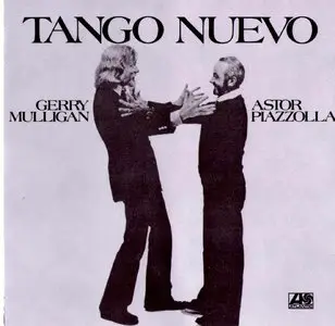 Gerry Mulligan & Astor Piazzolla - Tango Nuevo (1975) [Remastered 1987]