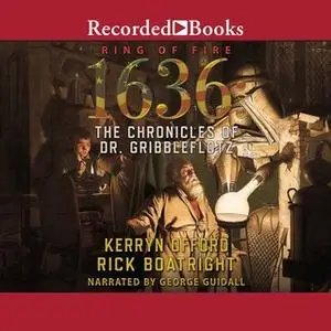 «1636: The Chronicles of Dr. Gribbleflotz» by Rick Boatright,Kerryn Offord