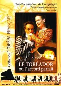 Pierre Jourdan, Théâtre Impérial de Compiègne - Adolphe Adam: Le Toréador, ou l'accord parfait (2005)