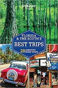 Lonely Planet Florida & the South''s Best Trips (Trips Regional)