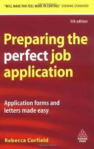 Preparing the Perfect Job Application: Application Forms and Letters Made Easy(Repost)