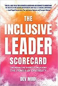 The Inclusive Leader Scorecard: The Definitive Guide to Unlocking the Power of Diversity
