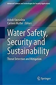 Water Safety, Security and Sustainability: Threat Detection and Mitigation