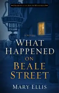 «What Happened on Beale Street» by Mary Ellis