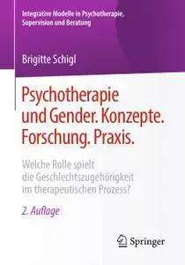 Psychotherapie und Gender. Konzepte. Forschung. Praxis., 2. Auflage