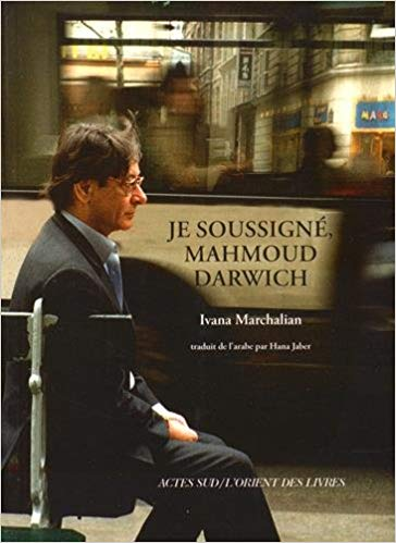 Je soussigné, Mahmoud Darwich - Ivana Marchalian