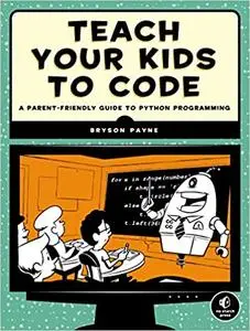 Teach Your Kids to Code: A Parent-Friendly Guide to Python Programming (Repost)