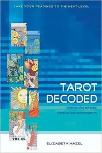 Tarot Decoded: Understanding and Using Dignities and Correspondences