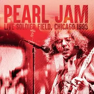 Pearl Jam - Soldier Field, Chicago 1995 (2023)