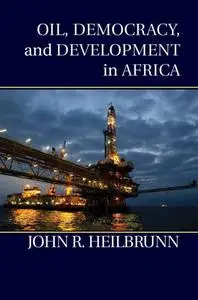 Oil, Democracy, and Development in Africa