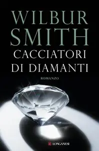 Wilbur Smith - Cacciatori di diamanti