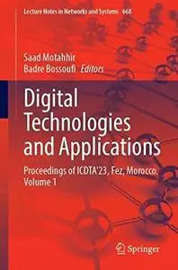 Digital Technologies and Applications: Proceedings of ICDTA'23, Fez, Morocco, Volume 1 (Repost)