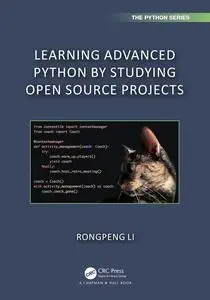 Learning Advanced Python by Studying Open Source Projects (Chapman & Hall/CRC The Python Series)