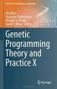 Genetic Programming Theory and Practice X (Genetic and Evolutionary Computation)