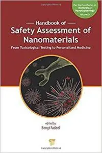 Handbook of Safety Assessment of Nanomaterials: From Toxicological Testing to Personalized Medicine (Repost)