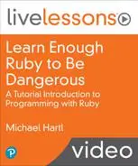 Learn Enough Ruby To Be Dangerous: A Tutorial Introduction To Programming With Ruby