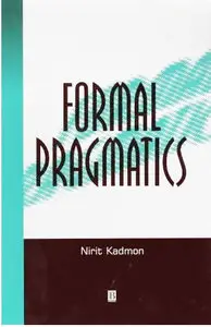 Nirit Kadmon, Formal Pragmatics: Semantics, Pragmatics, Preposition, and Focus