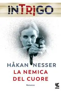 Hakan Nesser - La nemica del cuore