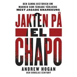 «Jakten på el Chapo» by Douglas Century