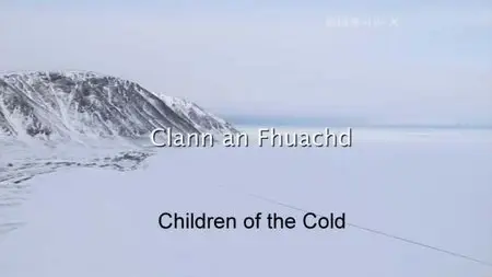 BBC - Soillse: Children of the Cold (2014)