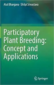 Participatory Plant Breeding: Concept and Applications