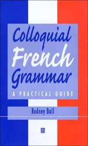 Colloquial French Grammar: A Practical Guide (repost)