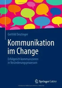 Kommunikation im Change: Erfolgreich kommunizieren in Veränderungsprozessen (Repost)