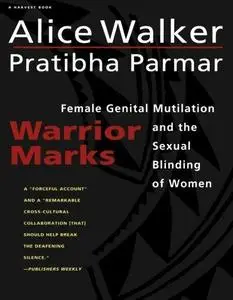 Warrior Marks: Female Genital Mutilation and the Sexual Blinding of Women
