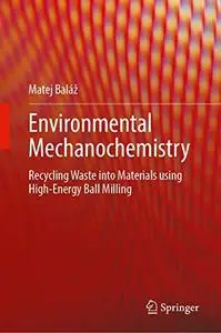 Environmental Mechanochemistry: Recycling Waste into Materials using High-Energy Ball Milling