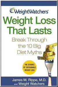 Weight Watchers Weight Loss That Lasts by  James M. M.D. Rippe, Weight Watchers