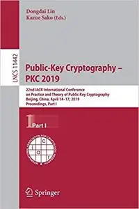 Public-Key Cryptography – PKC 2019: 22nd IACR International Conference on Practice and Theory of Public-Key Cryptography