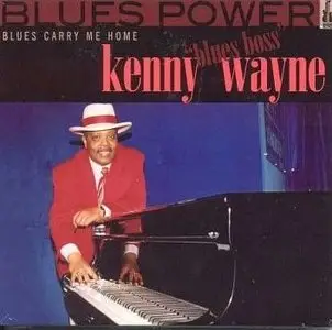 Kenny Blues Boss Wayne - Blues Power (Blues Carry Me Home) (2002) (2003)