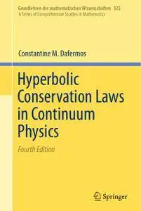 Hyperbolic Conservation Laws in Continuum Physics, Fourth Edition