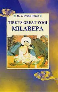 W.Y. Evans-Wentz - Tibet's Great Yogi Milarepa: A Biography from the Tibetan [Repost]