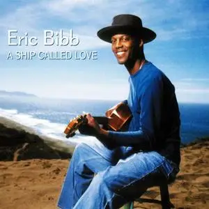 Eric Bibb - A Ship Called Love (2006/2022) [Official Digital Download]