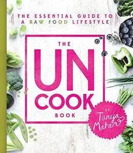 The uncook book : the essential guide to a raw food lifestyle