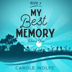 «My Best Memory» by Carole Wolfe