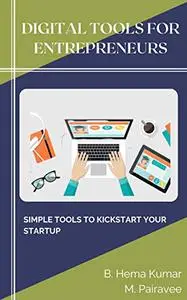 Digital Tools for Entrepreneurs: Simple tools to Kickstart your startup