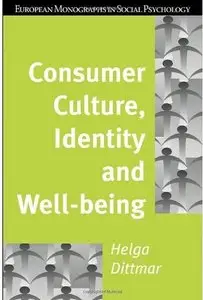 Consumer Culture, Identity and Well-Being: The Search for the 'Good Life' and the 'Body Perfect'