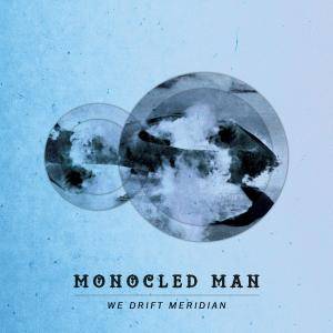 Monocled Man - We Drift Meridian (2016)