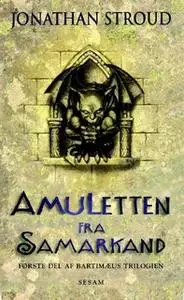 «Amuletten fra Samarkand, bind 1» by Jonathan Stroud