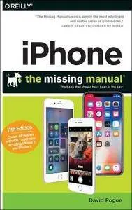 iPhone: The Missing Manual: The book that should have been in the box, 11th Edition