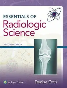 Essentials of Radiologic Science 2nd Edition